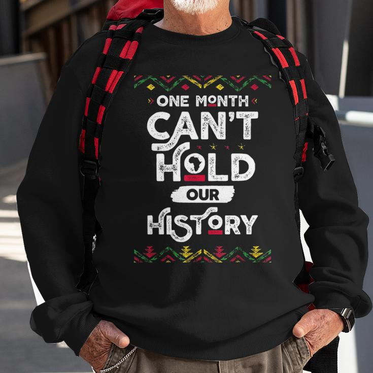 One Month Cant Hold Our History African Black History Month 2 Sweatshirt Gifts for Old Men
