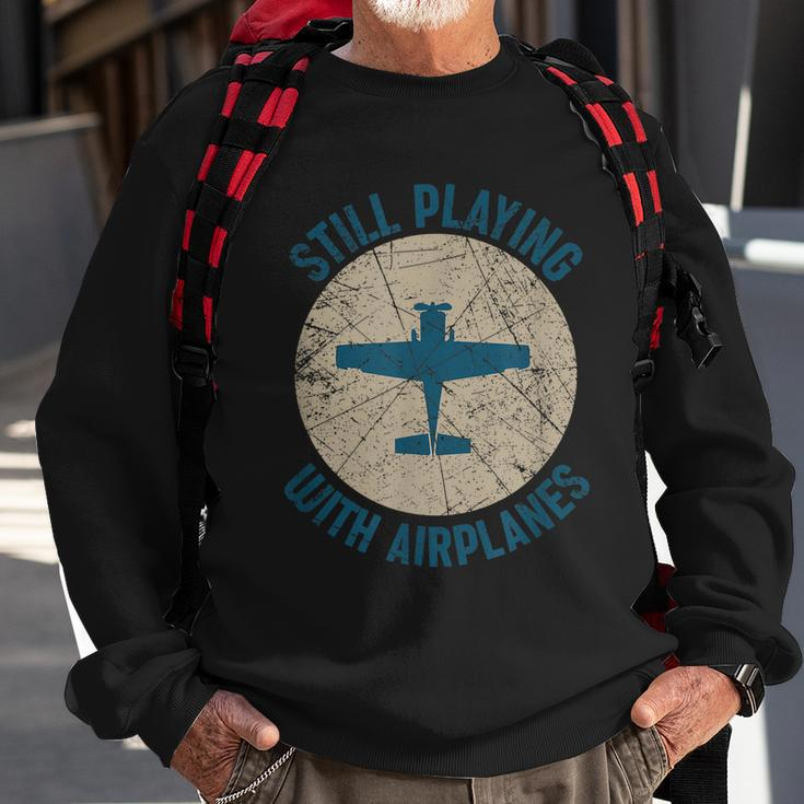 Pilot Gifts Still Playing With Airplanes Sweatshirt Gifts for Old Men
