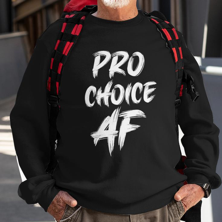 Pro Choice Af Pro Abortion V2 Sweatshirt Gifts for Old Men