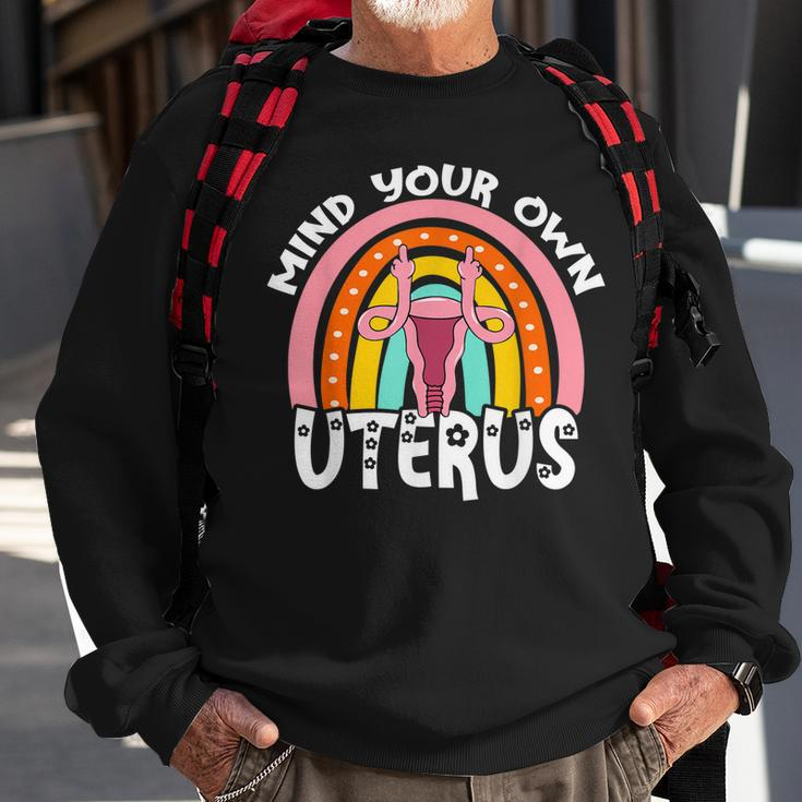 Pro Choice Feminist Reproductive Right Mind Your Own Uterus Sweatshirt Gifts for Old Men