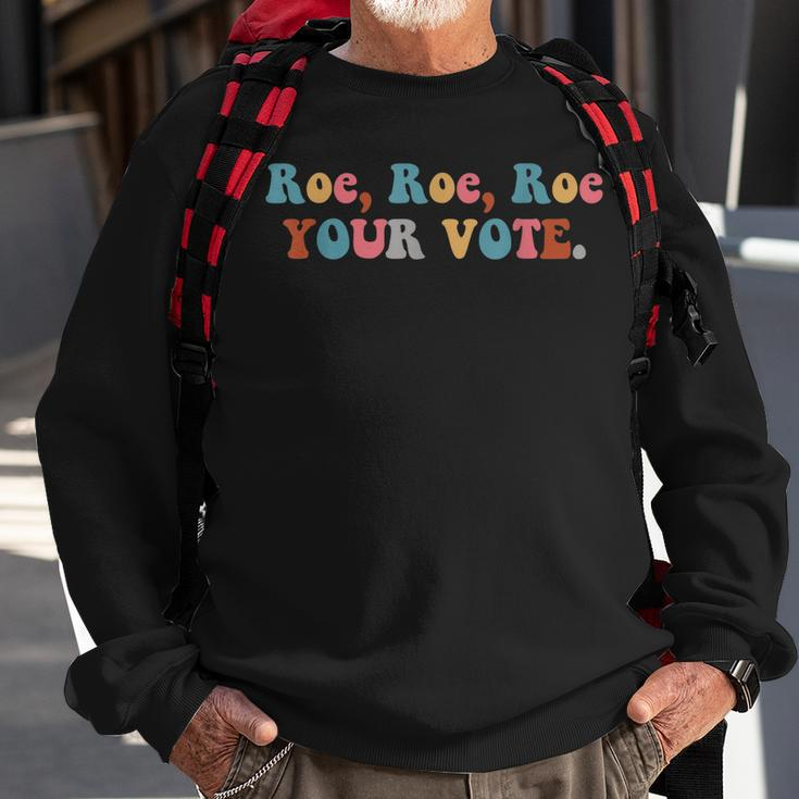 Pro Choice Roe Your Vote Sweatshirt Gifts for Old Men