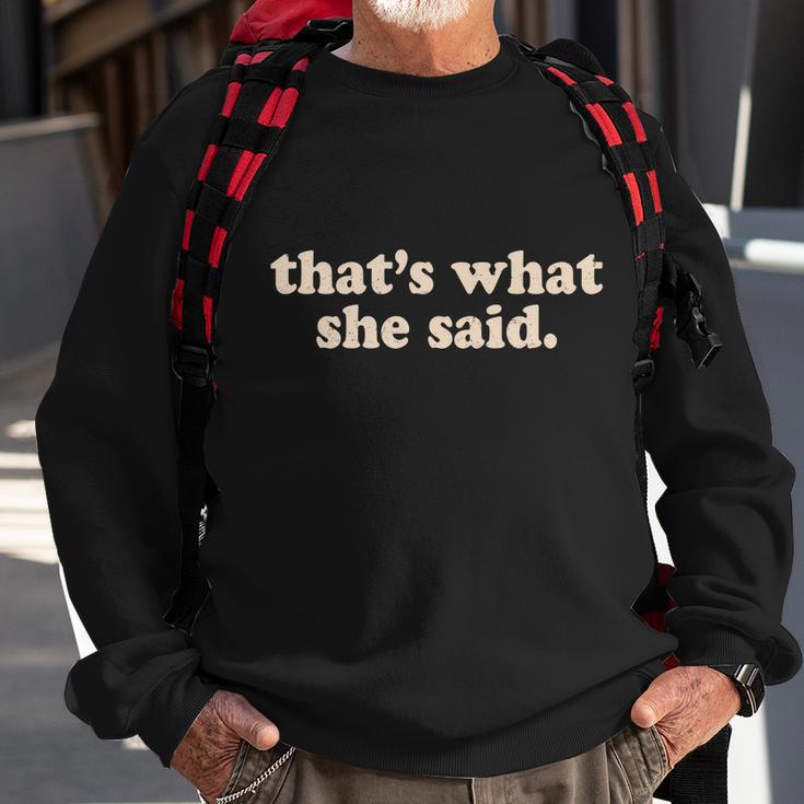 Retro Thats What She Said Sweatshirt Gifts for Old Men