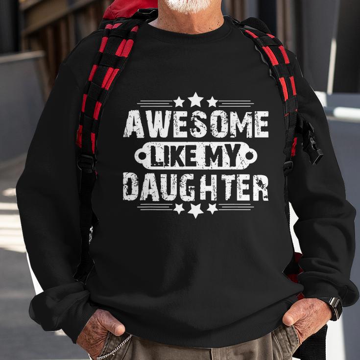 Retro Vintage Awesome Like My Daughter Sweatshirt Gifts for Old Men