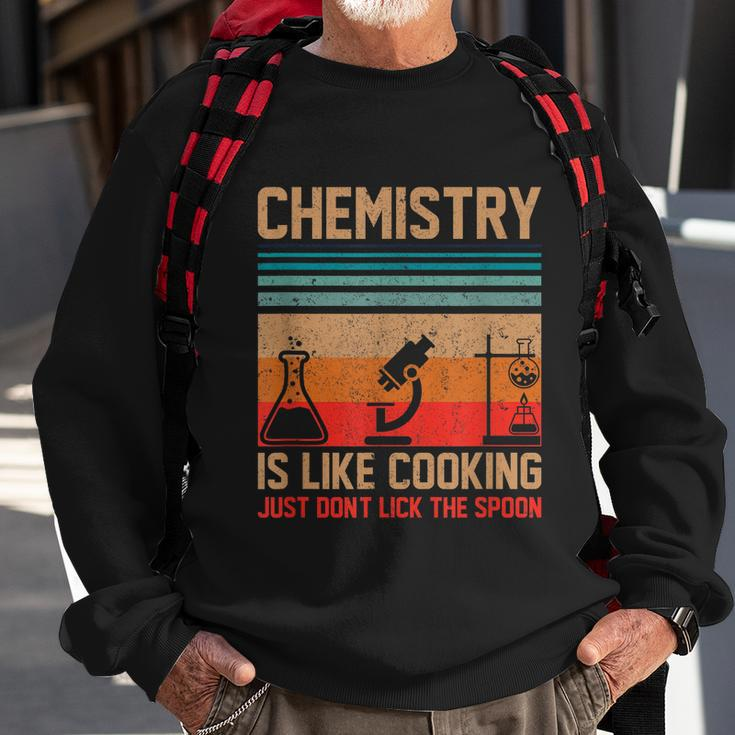 Science Chemistry Is Like Cooking Just Dont Lick The Spoon Sweatshirt Gifts for Old Men