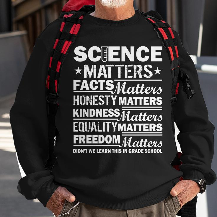 Science Matters Quote March For Science Sweatshirt Gifts for Old Men