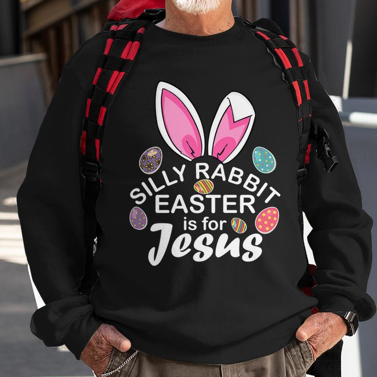 Silly Rabbit Easter Is For Jesus Easter Eggs Bunny Ears Sweatshirt Gifts for Old Men