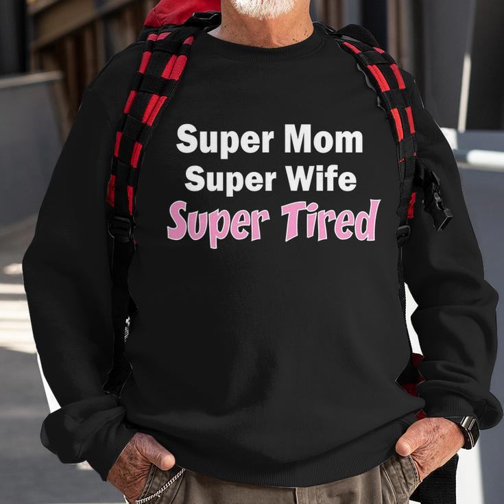 Super Mom Super Wife Super Tired Graphic Design Printed Casual Daily Basic Sweatshirt Gifts for Old Men