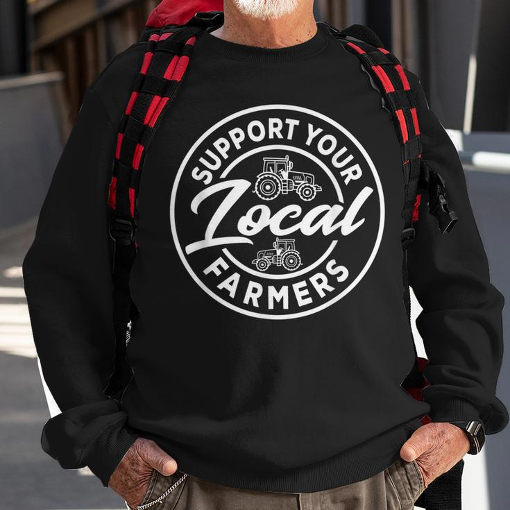 Support Your Local Farmers Eat Local Food Farmers Sweatshirt Gifts for Old Men