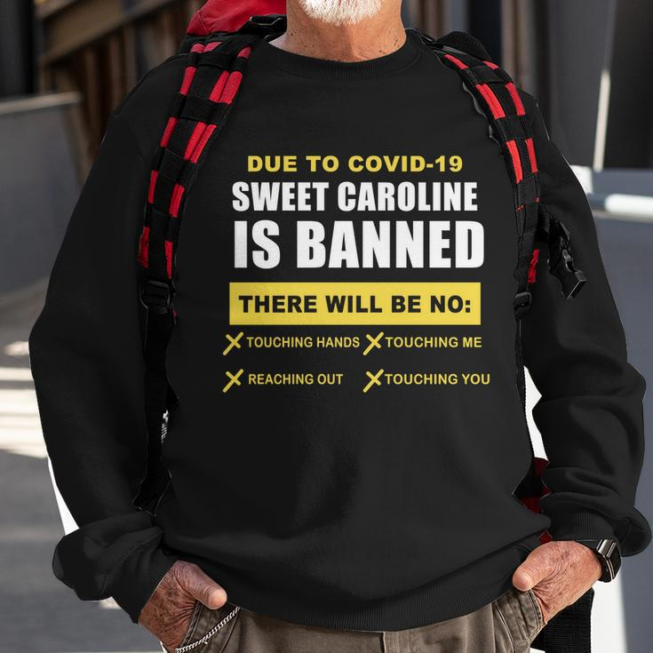 Sweet Caroline Is Banned Funny Pandemic Tshirt Sweatshirt Gifts for Old Men