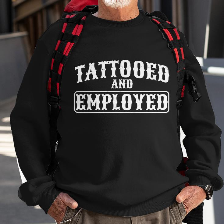 Tattooed And Employed Sweatshirt Gifts for Old Men