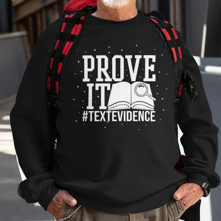 Text Evidence Prove It Teacher Grade English Language Art Sweatshirt Gifts for Old Men