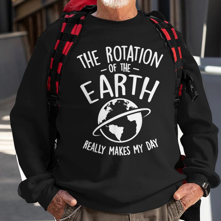 The Rotation Of The Earth Really Makes My Day Science Men Women Sweatshirt Graphic Print Unisex Gifts for Old Men