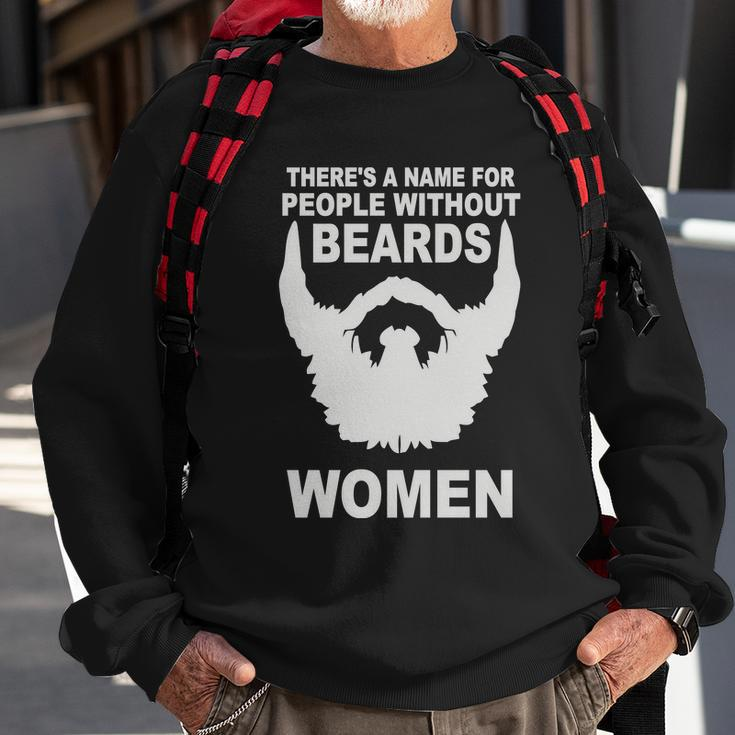 Theres A Name For People Without Beards Sweatshirt Gifts for Old Men
