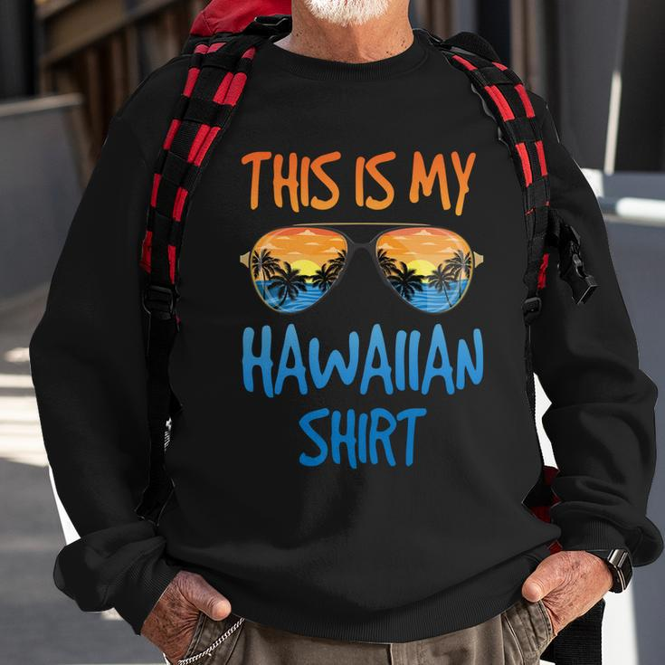 This Is My Hawaiian Gift Sweatshirt Gifts for Old Men