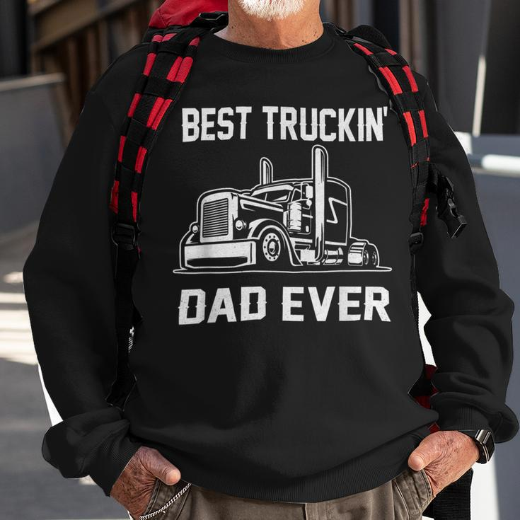 Trucker Trucker Best Truckin Dad Ever Truck Driver Sweatshirt Gifts for Old Men