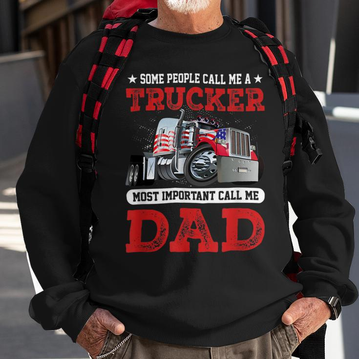 Trucker Trucker Dad Fathers Day People Call Me A Truck Driver Sweatshirt Gifts for Old Men