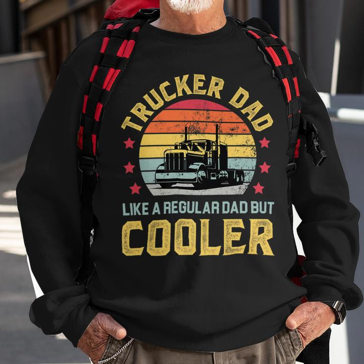 Trucker Trucker Dad Truckers Funny Truck Driver Trucking Father S Sweatshirt Gifts for Old Men