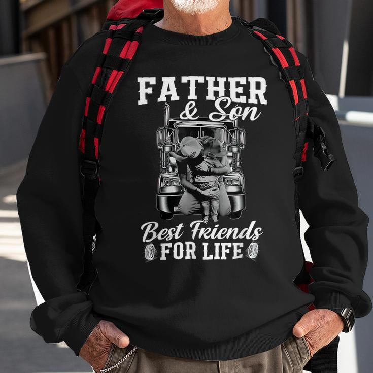 Trucker Trucker Fathers Day Father And Son Best Friends For Life Sweatshirt Gifts for Old Men