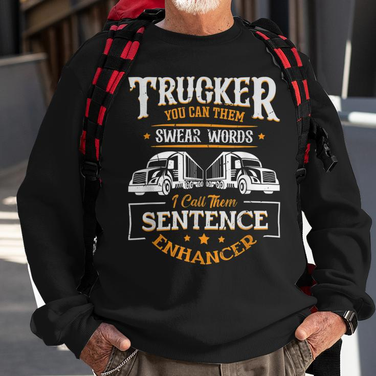 Trucker Trucker You Call Them Swear Words I Call Them Sen Trucker Sweatshirt Gifts for Old Men