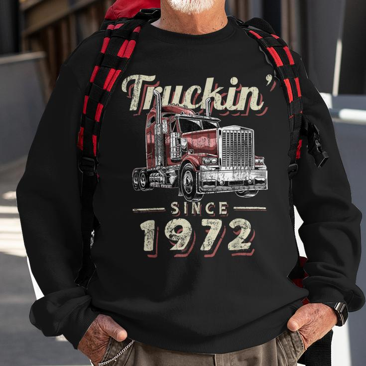 Trucker Truckin Since 1972 Trucker Big Rig Driver 50Th Birthday Sweatshirt Gifts for Old Men