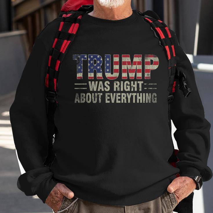 Trump Was Right About Everything President Donald Trump Sweatshirt Gifts for Old Men