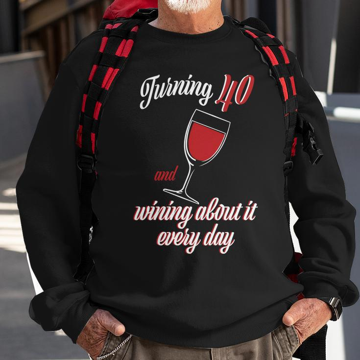 Turning 40 And Wining About It Everyday Tshirt Sweatshirt Gifts for Old Men