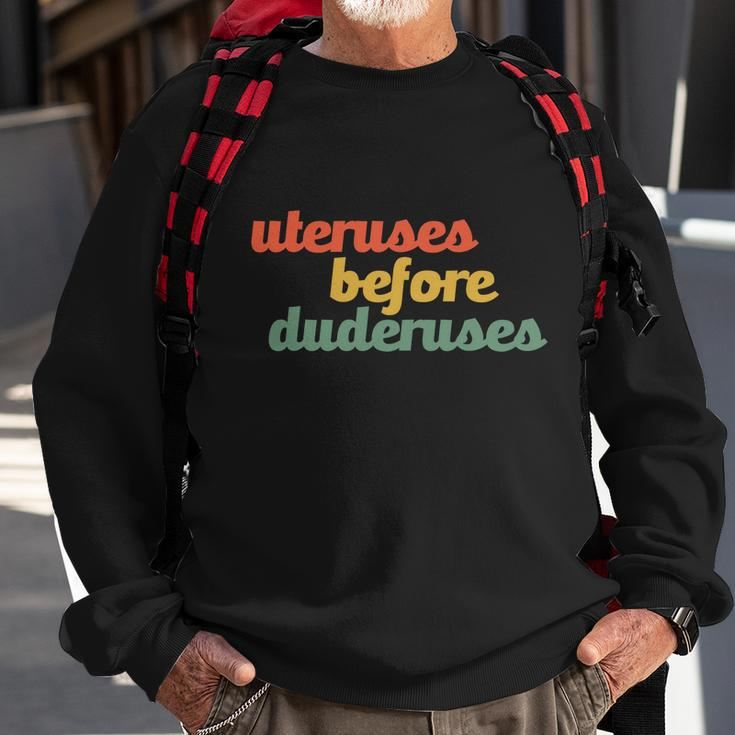 Uteruses Before Duderuses Galentines Feminist Feminism Equal Sweatshirt Gifts for Old Men