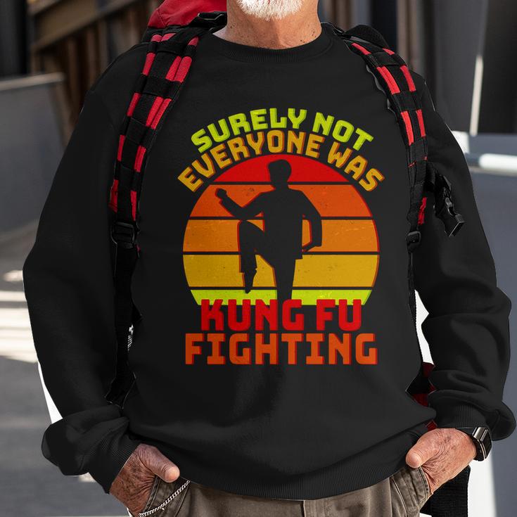 Vintage Retro Surely Not Everyone Was Kung Fu Fighting Tshirt Sweatshirt Gifts for Old Men