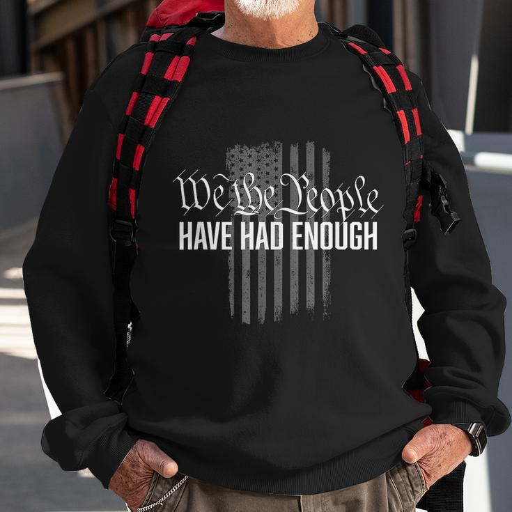 We The People Have Had Enough Tshirt Sweatshirt Gifts for Old Men