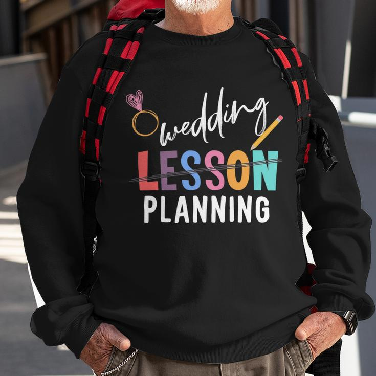 Wedding Planning Not Lesson Funny Engaged Teacher Wedding Sweatshirt Gifts for Old Men