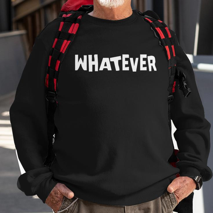 Whatever V2 Sweatshirt Gifts for Old Men