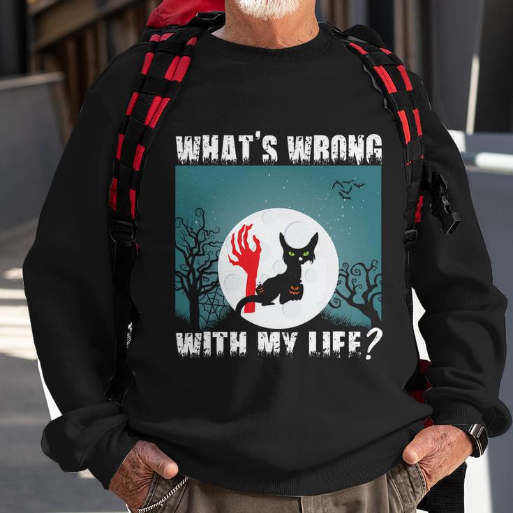 Whats Wrong With My Life Cat Halloween Quote Sweatshirt Gifts for Old Men