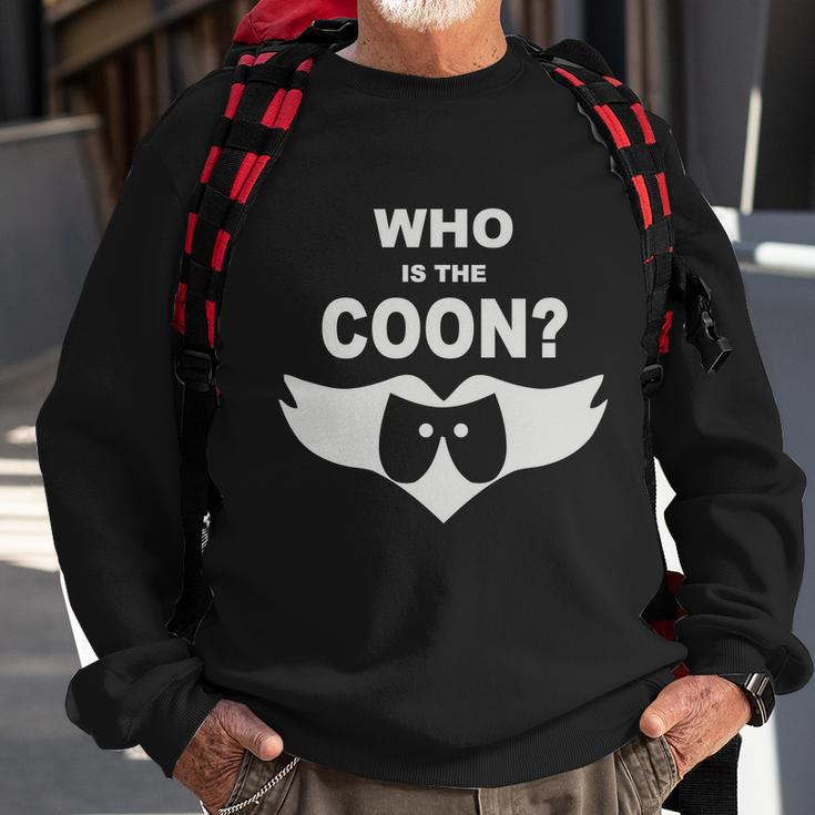 Who Is The Coon Sweatshirt Gifts for Old Men