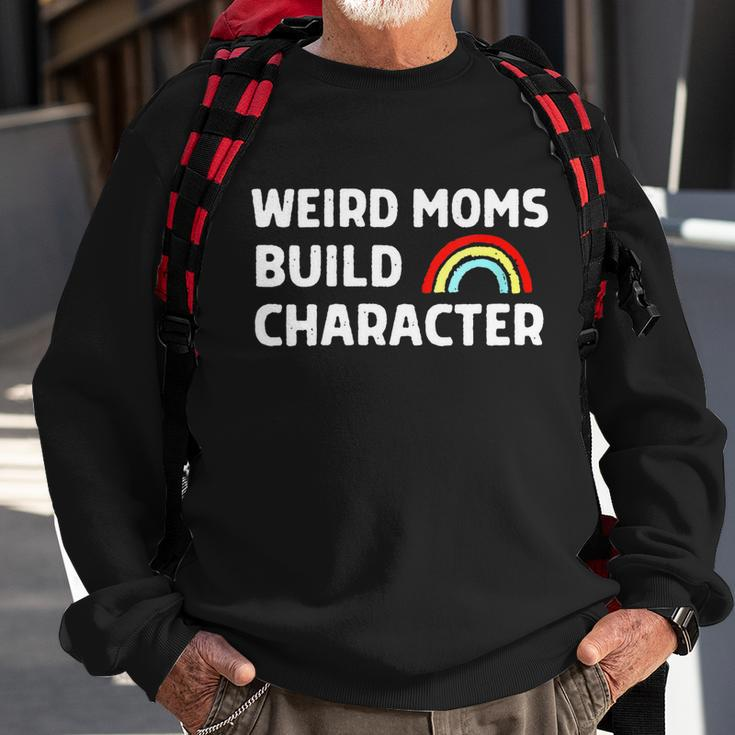 Womens Weird Moms Build Character Sweatshirt Gifts for Old Men