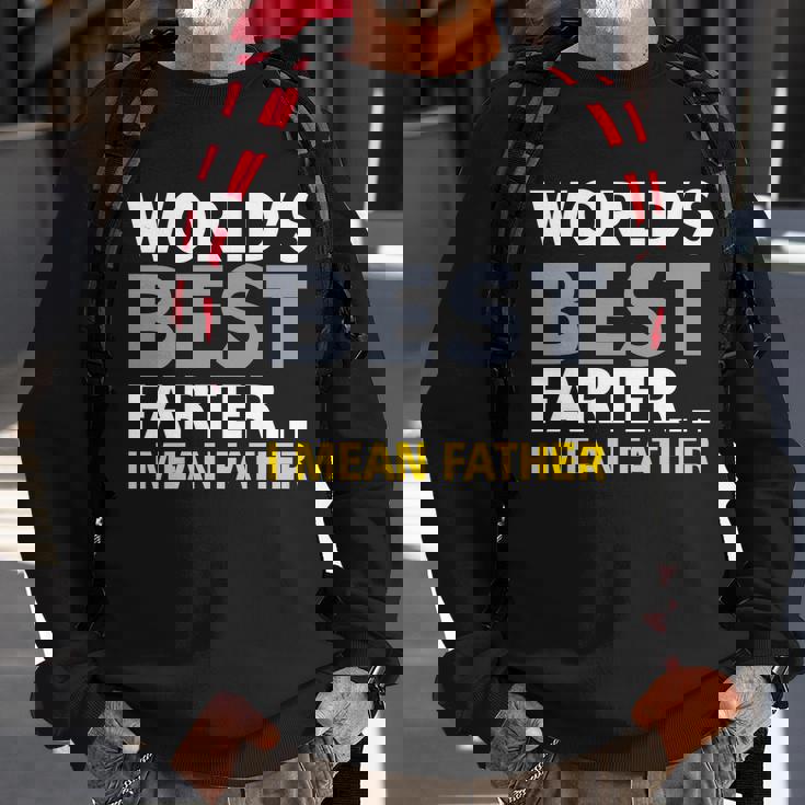 Worlds Best Farter I Mean Father Tshirt Sweatshirt Gifts for Old Men