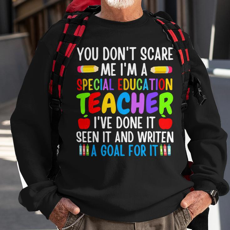You Dont Scare Me Im A Special Education Teacher Funny Sweatshirt Gifts for Old Men