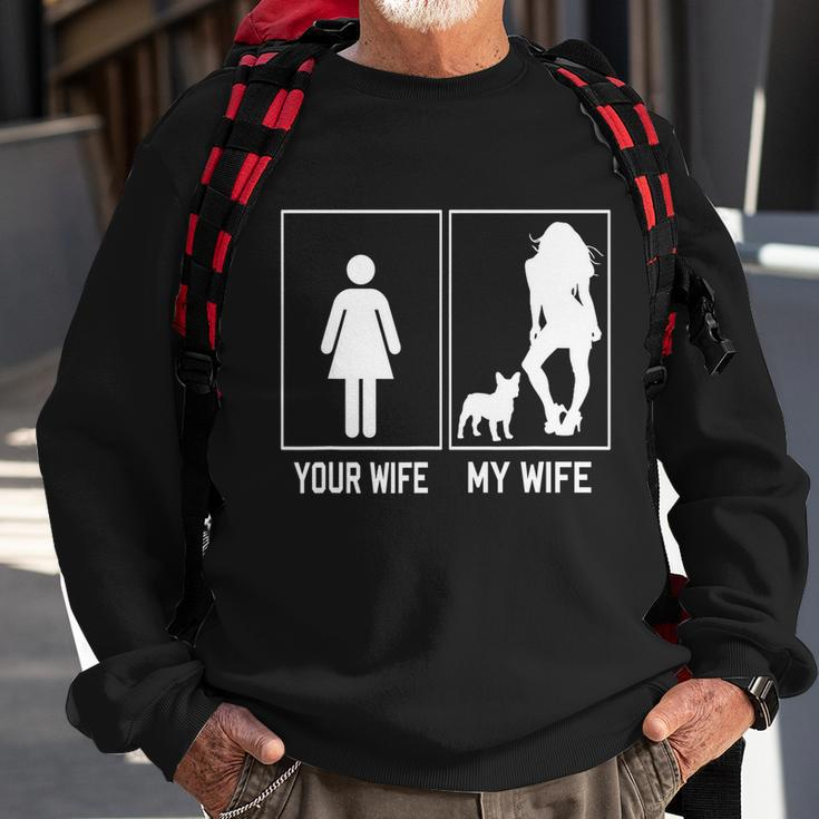 Your Wife My Wife French Bulldog Funny Frenchie For Husband Sweatshirt Gifts for Old Men