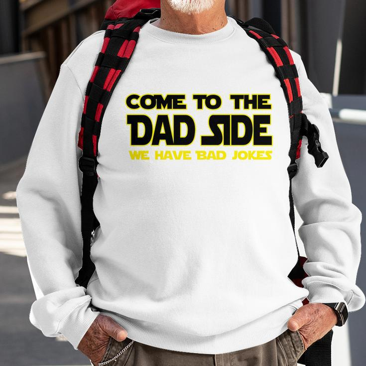 Come To The Dad Side We Have Bad Jokes Sweatshirt Gifts for Old Men