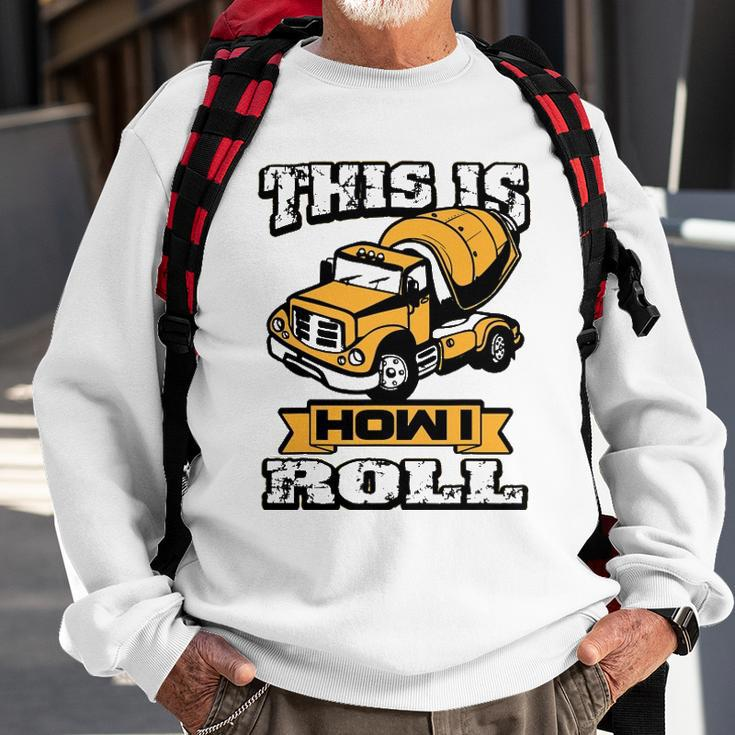 Concrete Laborer This Is How I Roll Funny Sweatshirt Gifts for Old Men