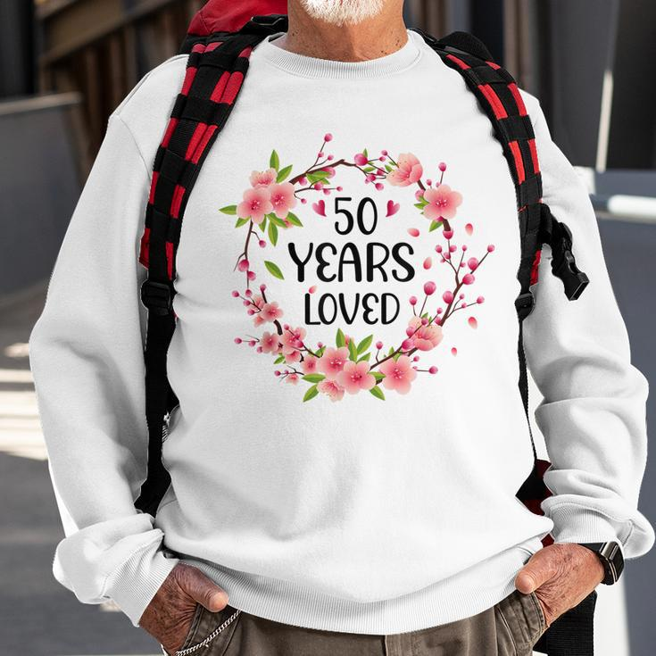 Floral 50 Years Old 50Th Birthday Anniversary 50 Years Loved Sweatshirt Gifts for Old Men