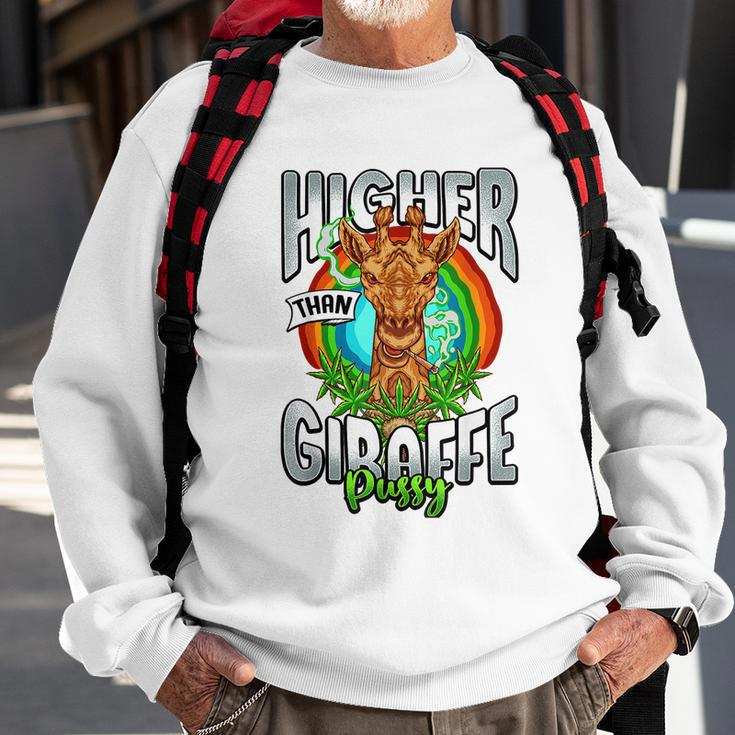 Higher Than Giraffe Gift Pussy Stoner Weed 420 Pot Gift Sweatshirt Gifts for Old Men