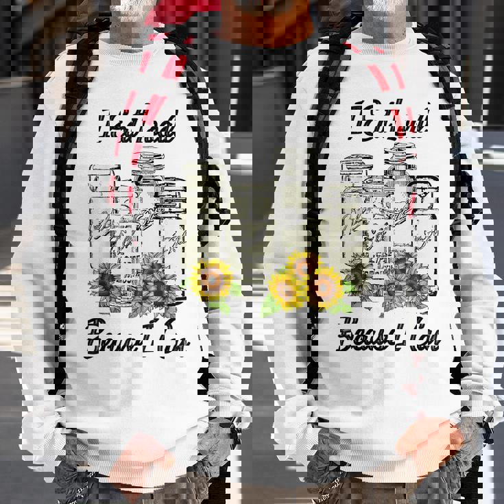 I Eat Local Because I Can Sunflower Sweatshirt Gifts for Old Men I Eat Local Because I Can Sunflower Sweatshirt Gifts for Old Men