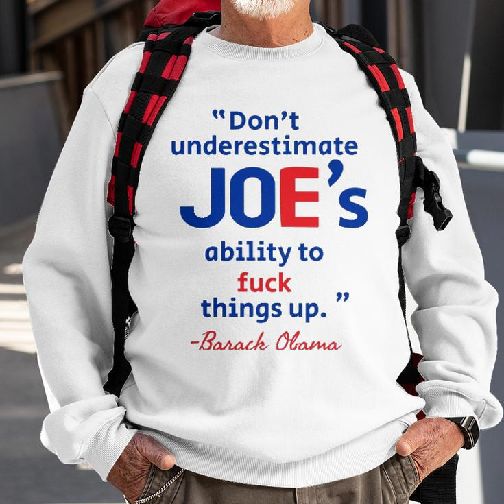 Joes Ability To Fuck Things Up - Barack Obama Sweatshirt Gifts for Old Men