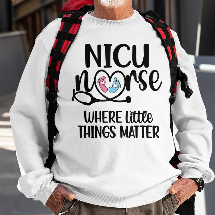 Little Things Nicu Nurse Neonatal Intensive Care Unit Sweatshirt Gifts for Old Men