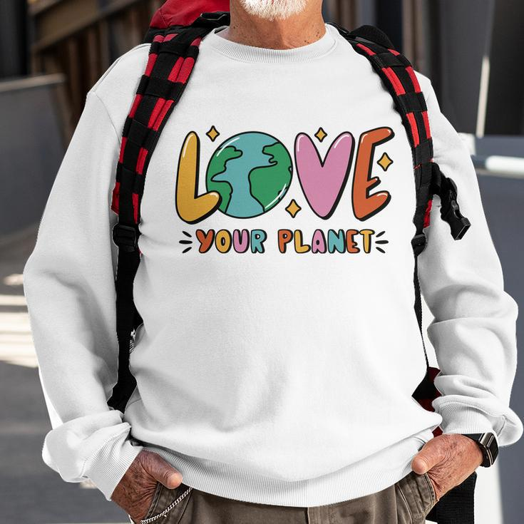 Love Your Planet Earth Day Sweatshirt Gifts for Old Men