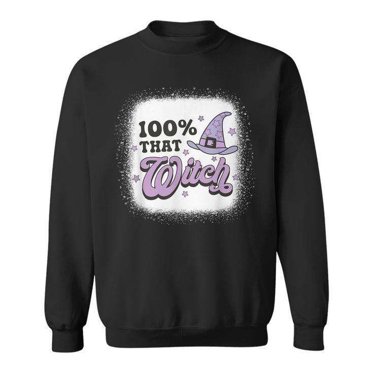 100 That Witch Halloween Costume Witch Lover Spooky Season  Sweatshirt
