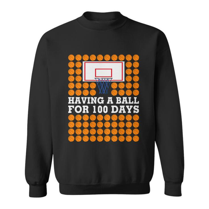 100Th Day Of School Basketball Balls 100 Basket Balls Basketball Hoop Sweatshirt
