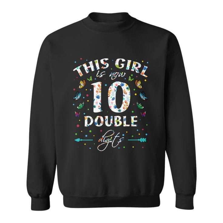10Th Birthday Funny Gift This Girl Is Now 10 Double Digits Gift Sweatshirt