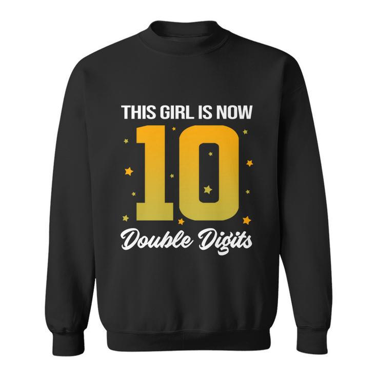 10Th Birthday Glow Party This Girl Is Now 10 Double Digits Gift Sweatshirt
