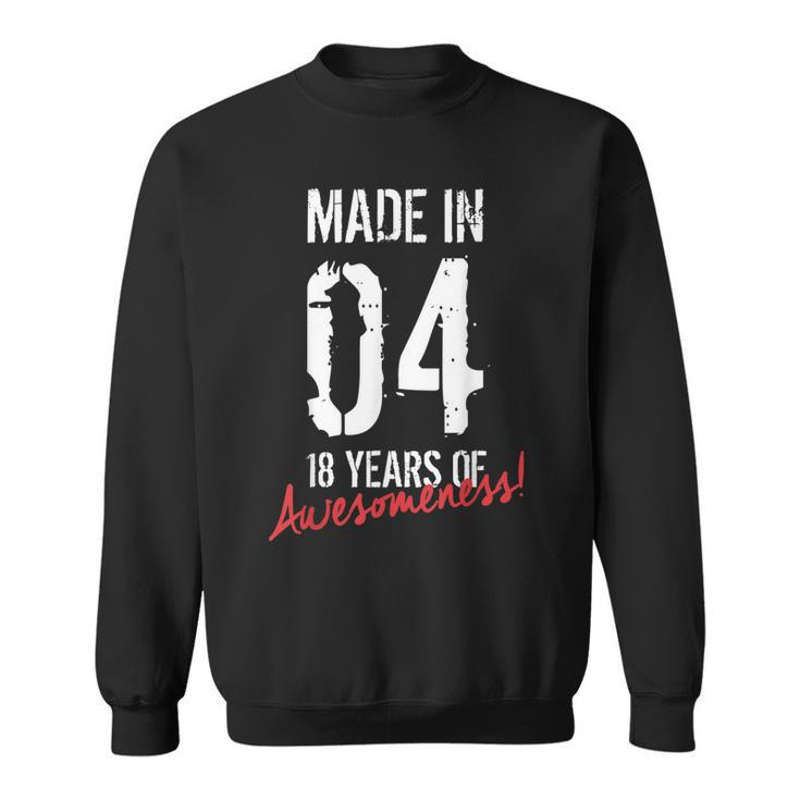 18Th Birthday Boys Girls Awesome Since 2004 18 Year Old  Sweatshirt